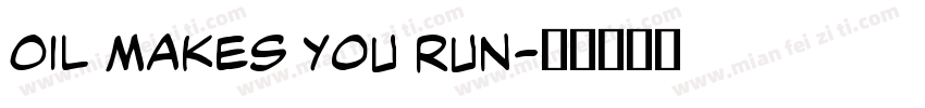 Oil Makes You Run字体转换